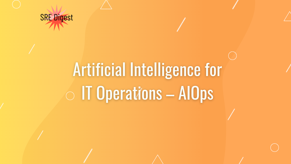 Artificial Intelligence for IT Operations - AIOPS