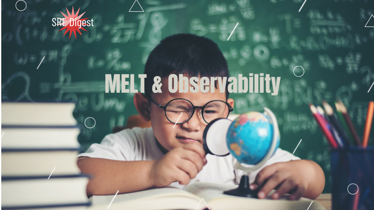 What is MELT? Why is it Essential for Observability?