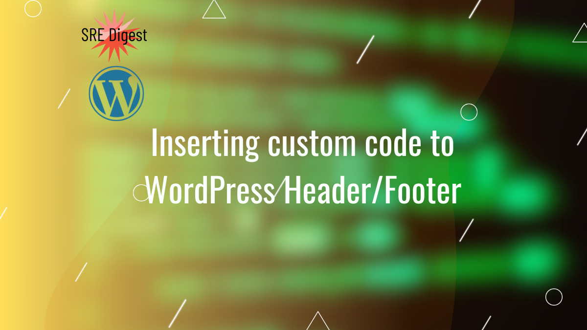 Inserting custom code to WordPress Header/Footer